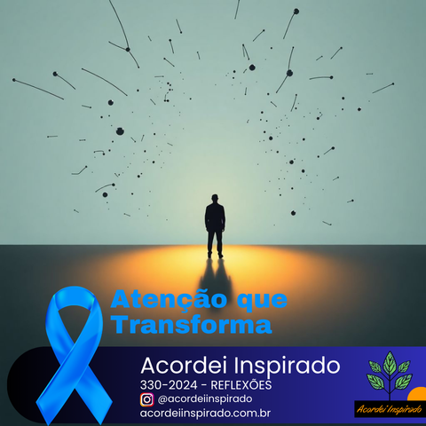 Acordei Inspirado 330/2024 - Atenção que Transforma