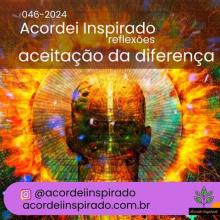 Acordei Inspirado 046/2024 - Aceitação da diferença