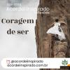 Acordei Inspirado 028/2024 - Coragem de ser