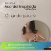 Acordei Inspirado 103/2024 - Olhando para si